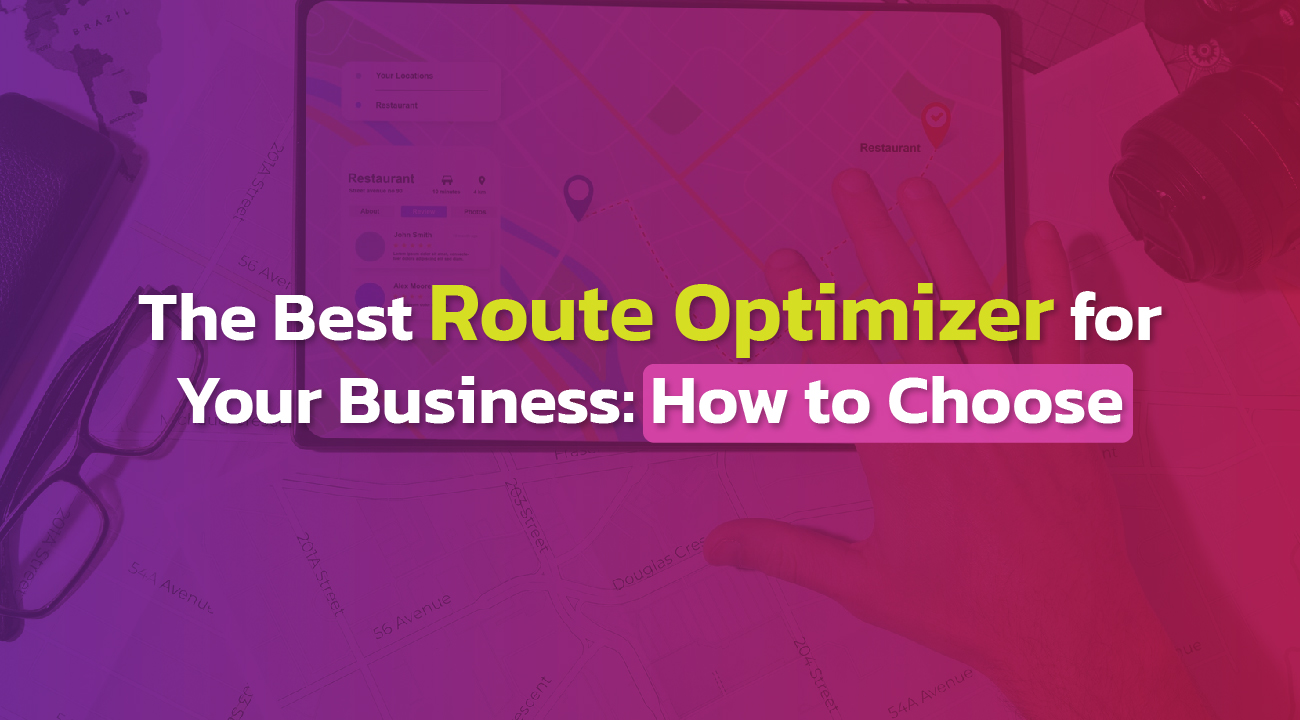 The Best Route Optimizer for Your Business How to Choose-02