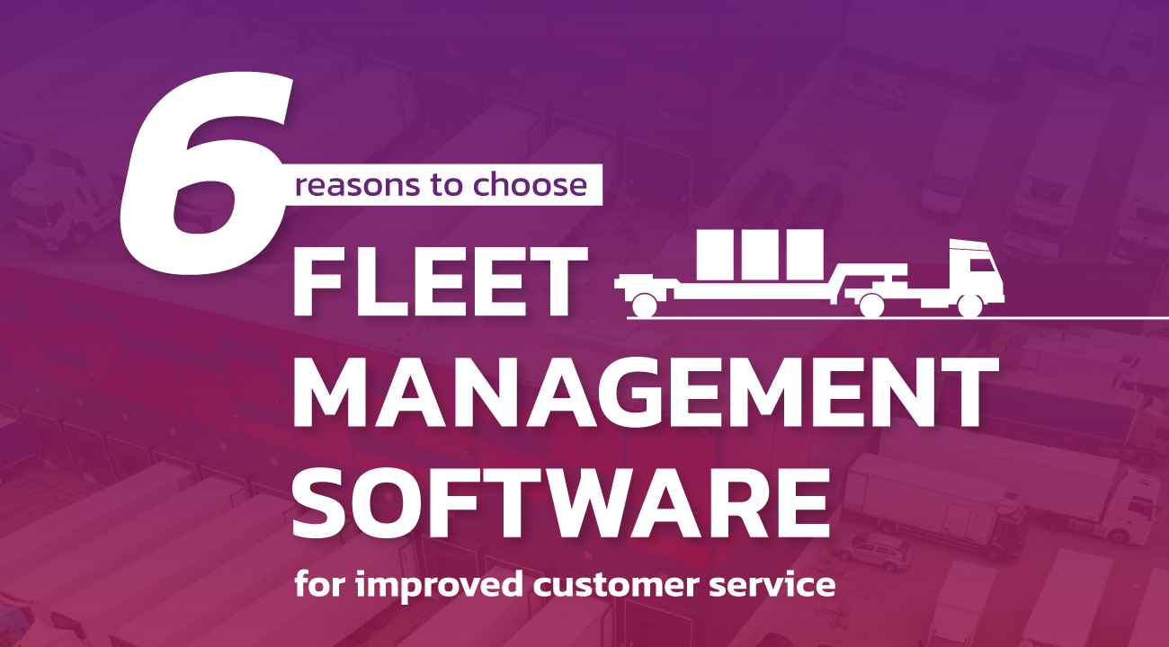 6-reasons-to-choose-fleet-management-software-for-improved-customer-service-01