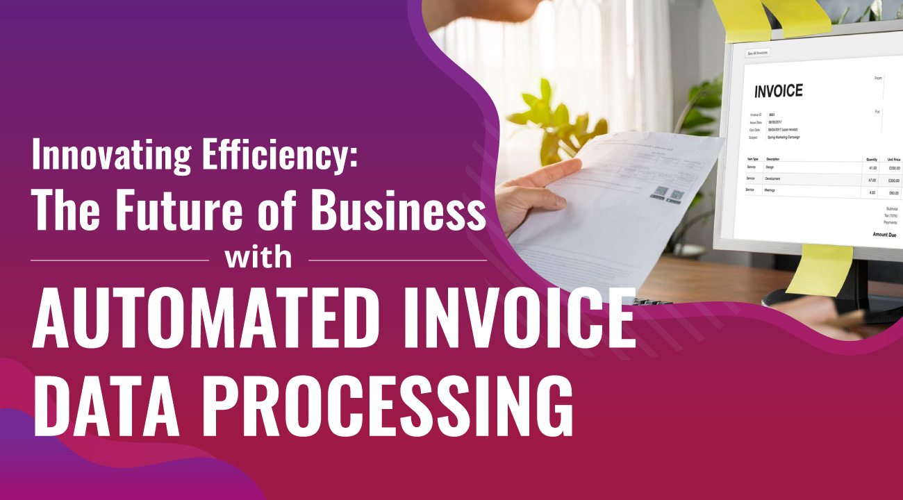 Innovating-Efficiency-The-Future-of-Business-with-Automated-Invoice-Data-Processing-1