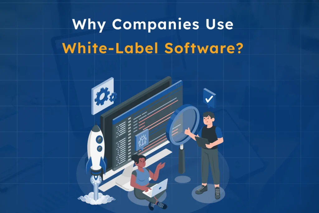 An infographic illustrating why companies use white-label software, including benefits like gaining a competitive advantage, reducing operational overhead, accessing technical expertise, focusing on strategic growth, and expanding into new revenue streams. The image includes icons and illustrations representing each benefit.